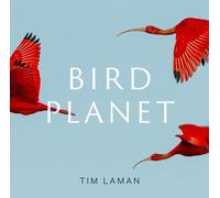 Bird Planet: A Photographic Journey