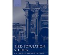 Bird Population Studies: Relevance to Conservation and Management (Oxford Ornithology): 1 (Oxford Ornithology Series)