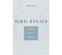 Bird Relics: Grief and Vitalism in Thoreau