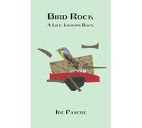 Bird Rock: A Life: Looking Back