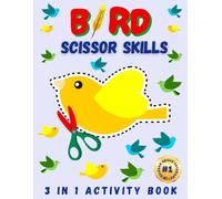 Bird Scissor Skills: Take Flight into Creativity: A Scissor Skills Adventure with Our Feathered Friends! (Activity Books)
