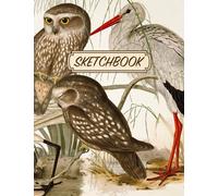 Bird Sketchbook: Aesthetic Doodles & Drawings Notebook | Vintage Wild Birds Illustrated Cover | Drawing Pad | Large Journal with Blank Pages for Drawing, Sketching, Journaling, and Doodling