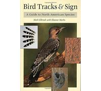 Bird Tracks and Sign: A Guide to North American Species