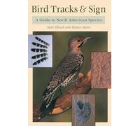 Bird Tracks and Sign: A Guide to North American Species