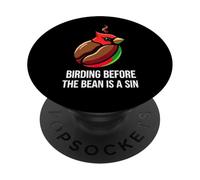 Bird Watcher Birding Before The Bean Is A Sin PopSockets Adhesive PopGrip