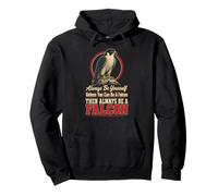 Bird Watching Always Be Yourself Unless You Can Be A Falcon Pullover Hoodie