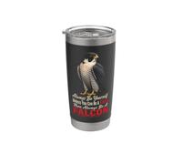 Bird Watching Always Be Yourself Unless You Can Be A Falcon Stainless Steel Insulated Tumbler