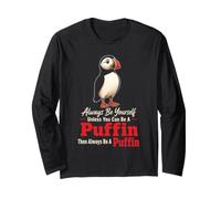 Bird Watching Always Be Yourself Unless You Can Be A Puffin Long Sleeve T-Shirt