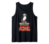 Bird Watching Always Be Yourself Unless You Can Be A Puffin Tank Top