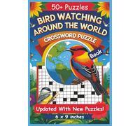 Bird Watching Around The World Crossword Puzzles: Crossword Puzzles with Easy To Read Print about Bird Species across the globe. | 6 x 9 inches, 120 ... Holidays and Relaxation (All Things Birds)