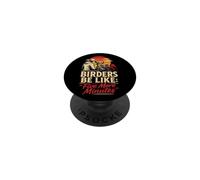 Bird Watching Birders Be Like Five More Minutes PopSockets Adhesive PopGrip