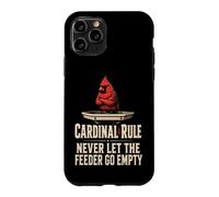 Bird Watching Cardinal Rule Never Let The Feeder Go Empty Case for iPhone 11 Pro