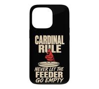 Bird Watching Cardinal Rule Never Let The Feeder Go Empty Case for iPhone 13 Pro