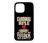 Bird Watching Cardinal Rule Never Let The Feeder Go Empty Case for iPhone 13 Pro Max
