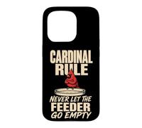 Bird Watching Cardinal Rule Never Let The Feeder Go Empty Case for iPhone 15 Pro