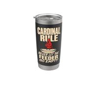 Bird Watching Cardinal Rule Never Let The Feeder Go Empty Stainless Steel Insulated Tumbler