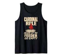 Bird Watching Cardinal Rule Never Let The Feeder Go Empty Tank Top