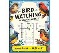 Bird Watching Crossword Puzzles: Crossword Puzzles with Large Print about Birds, Bird lingo and equipment. Has a diverse amount of Bird Species. ... Bird Lovers! 50+ Puzzles (All Things Birds)
