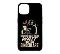 Bird Watching Good Things Come To Those Who Wait Case for iPhone 13