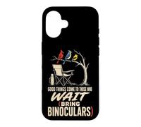 Bird Watching Good Things Come To Those Who Wait Case for iPhone 16