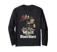 Bird Watching Good Things Come to Those Who Wait Long Sleeve T-Shirt