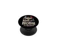 Bird Watching Grandma Nana Is My Name Birding Is My Game PopSockets Adhesive PopGrip