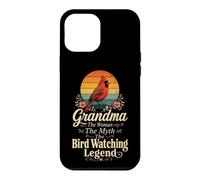 Bird Watching Grandma The Woman The Myth The Legend Case for iPhone 12 Pro Max