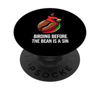 Bird Watching Humor Birding Before The Bean Is A Sin PopSockets Adhesive PopGrip