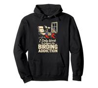 Bird Watching I Only Work To Support My Birding Addiction Pullover Hoodie