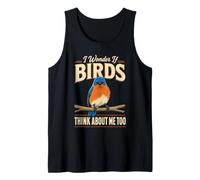 Bird Watching I Wonder If Birds Think About Me Too Tank Top