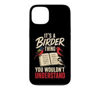 Bird Watching It's A Birder Thing You Wouldn't Understand Case for iPhone 13