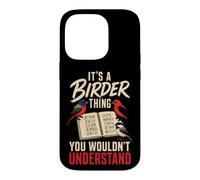 Bird Watching It's A Birder Thing You Wouldn't Understand Case for iPhone 14 Pro