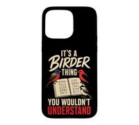 Bird Watching It's A Birder Thing You Wouldn't Understand Case for iPhone 15 Pro Max