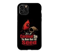 Bird Watching It's A Cardinal Sin To Run Out Of Seed Case for iPhone 11 Pro