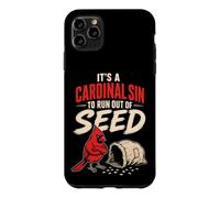 Bird Watching It's A Cardinal Sin To Run Out Of Seed Case for iPhone 11 Pro Max