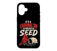 Bird Watching It's A Cardinal Sin To Run Out Of Seed Case for iPhone 16