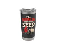 Bird Watching It's A Cardinal Sin to Run Out of Seed Stainless Steel Insulated Tumbler