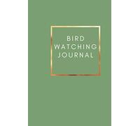 Bird Watching Journal: Bird Watching Log Book Life Checklist and Birders Diary, The Ideal gift for Twitchers and Bird Watchers