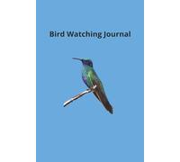 Bird Watching Journal: Logbook for Adults and Teens | 6x9 Size | 100 Pages