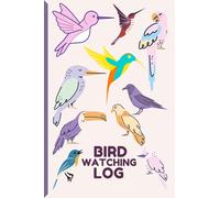 Bird Watching Log: Bird Watching Diary | A 6 x 9, 120 Pages Birdwatching Journal for Men Women Boys Girls Teens Bird Watchers to Record, Track and ... Hobby or Business (Gifts for Bird Watchers)