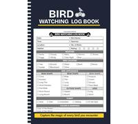 Bird Watching Log Book: Bird Watcher Journal | Track Detailed Bird Descriptions, Species, Behavior, Weather, Locations, and More | Perfect for ... Birdwatching | 6" x 9" Inches, 110 pages