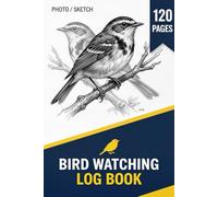 Bird Watching Log Book: Comprehensive Field Journal for Birders with Sketch Space, Observation Sections, and World Map Tracker
