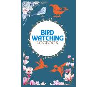 Bird Watching Log Book: Small Birding Journal to Track & Record Bird Sightings Size "5 x 8"