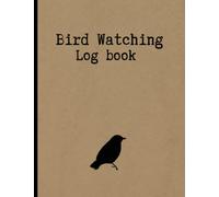 Bird Watching Log Book: The Ideal Companion for Passionate Bird Watchers! Features Practical Observation Forms to Document Bird Sightings Easily & Gain Deeper Understanding of Each Species.
