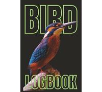 Bird Watching Logbook: A Birdwatching Journal for Bird Watchers and Birders | Small Bird Spotter Book to Track & Record Bird Sightings | For Kids, Teens, and Adults