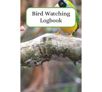 Bird Watching Logbook: Birder's Watching Logbook | 6×9 inches | 100 Pages