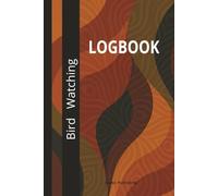 Bird Watching Logbook: Track 80 Species with Two-Page Entries to Record, Explore, and Treasure Every Sighting