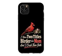 Bird Watching Mom I Have Two Titles Birder Crush Them Both Case for iPhone 11 Pro Max