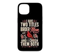 Bird Watching Mom I Have Two Titles Birder Crush Them Both Case for iPhone 13