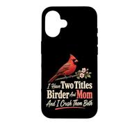 Bird Watching Mom I Have Two Titles Birder Crush Them Both Case for iPhone 16